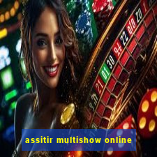 assitir multishow online